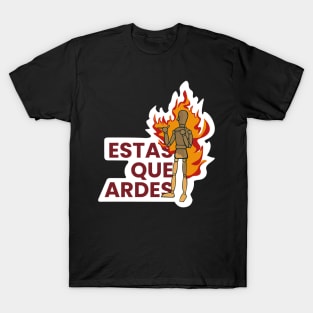 you're on fire T-Shirt